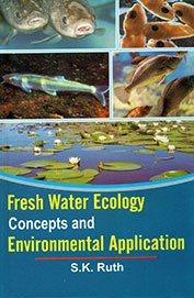 Fresh Water Ecology Concepts and Environmental Application