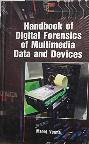 Handbook of Digital Forensics of Multimedia Data and Devices