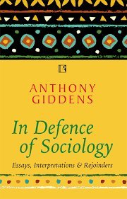 In Defence of Sociology: Essays Interpretations & Rejoinders