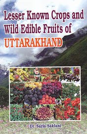 Lesser Known Crops and Wild Edible Fruits of Uttarakhand