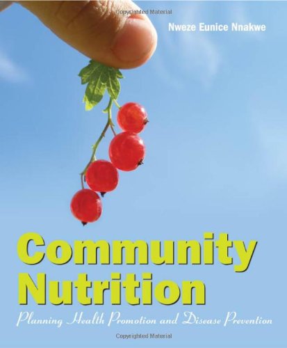 COMMUNITY NUTRITION: PLANNING HEALTH PROMOTION AND DISEASE PREVENTION