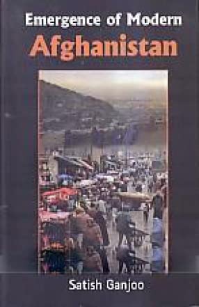 Emergence of Modern Afghanistan - HARDCOVER