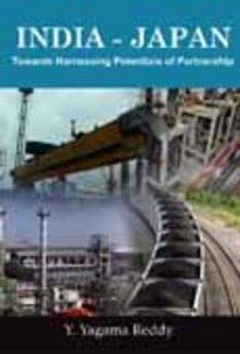 India Japan Towards Harnessing Potentials of Partnership  - Hardcover