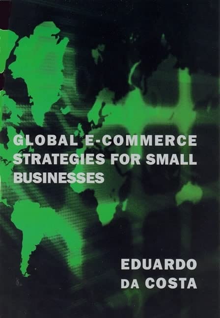 GLOBAL E-COMMERCE STRATEGIES FOR SMALL BUSINESSES