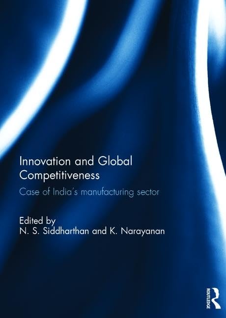 INNOVATION AND GLOBAL COMPETITIVENESS: CASE OF INDIA`S MANUFACTURING SECTOR