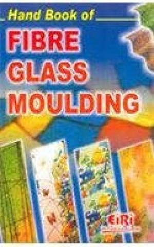 Hand Book Of Fibre Glass Moulding
