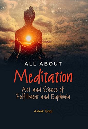 All About Meditation: Art and Science of Fulfillment and Euphoria (PB)