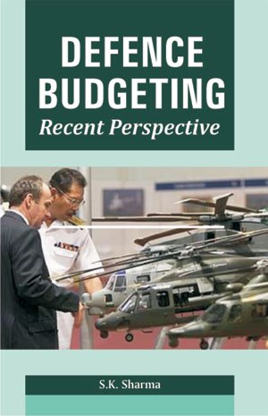 Defence Budgeting : Recent Perspective