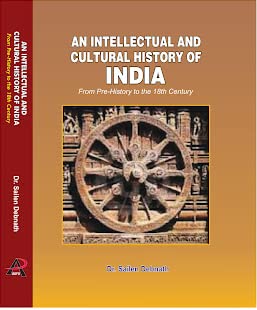 An Intellectual and Cultural History of India; From Pre-History to the 18th Century