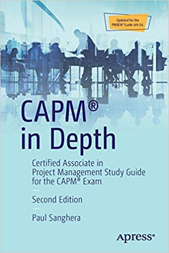 CAPM in Depth: Certified Associate in Project Management Study Guide for the CAPM Exam, 2nd Edition
