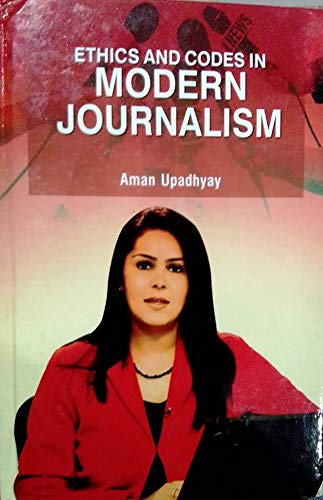 Ethics and Codes in Modern Journalism