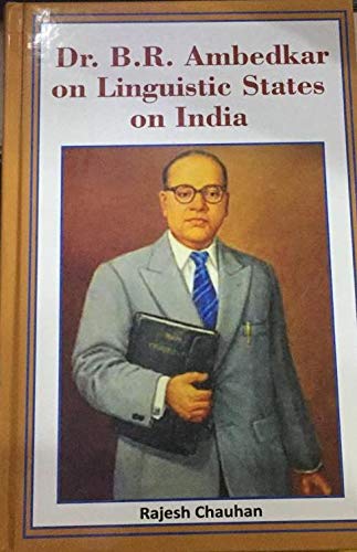Dr. B. R. Ambedkar on Linguistic States on India
