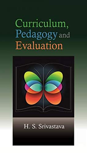 CURRICULUM, PEDAGOGY AND EVALUATION