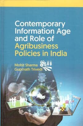 Contemporary Information Age and Role of Agribusiness Policies in India