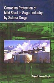 Corrosion Protection of Mild Steel in Sugar Industry By Sulpha Drugs