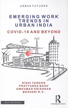 EMERGING WORK TRENDS IN URBAN INDIA: COVID-19 AND BEYOND