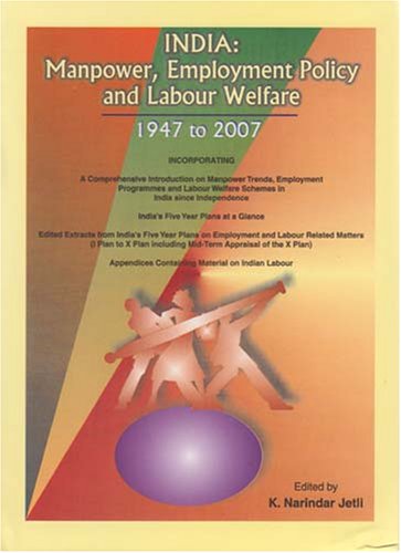 India: Manpower, Employment Policy and Labour Welfare, 1947 to 2007