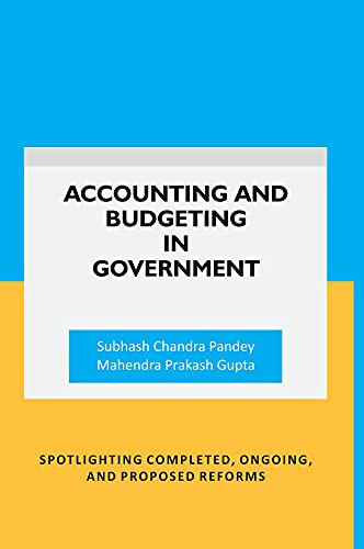 Accounting and Budgeting in Government: Spotlighting completed, ongoing, and proposed reforms