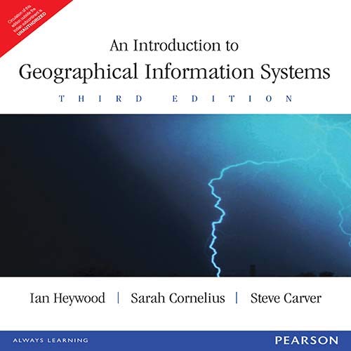 INTRODUCTION TO GEOGRAPHICAL INFORMATION SYSTEMS, 3RD EDN