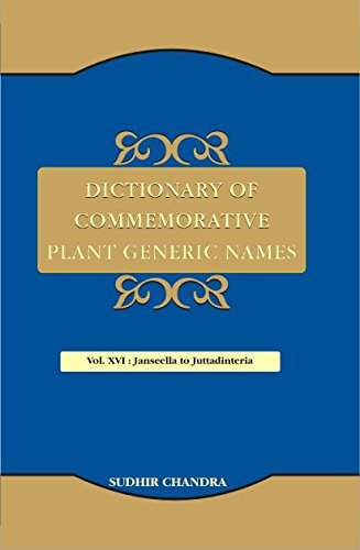 Dictionary of Commemorative Plant Generic Names Vol 16: Janeseella to Juttadinteria