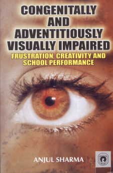 Congenitally and Adventitiously Visually Impaired: Frustration, Creativity and School Performance