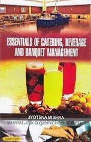 Essentials of Catering Beverage and Banquet Management