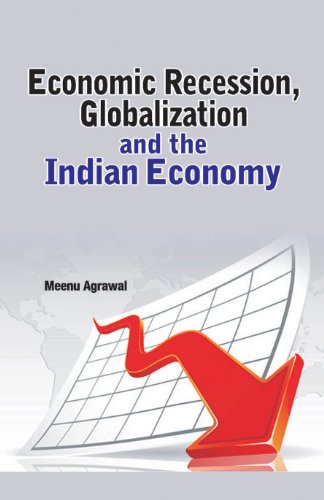 Economic Recession, Globalization and the Indian Economy