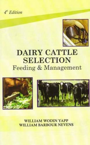 Dairy Cattle: Selection Feeding and Management 4th edn