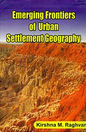 Emerging Frontiers of Urban Settlement Geography