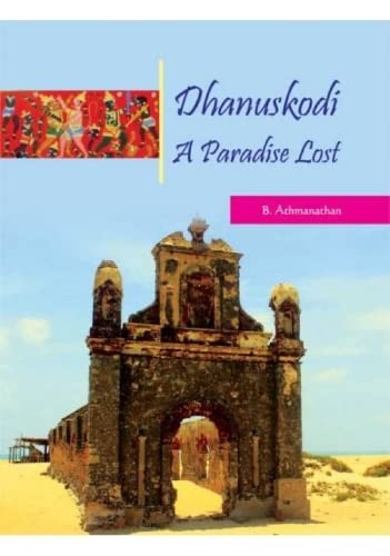 Dhanuskodi : A Paradise Lost