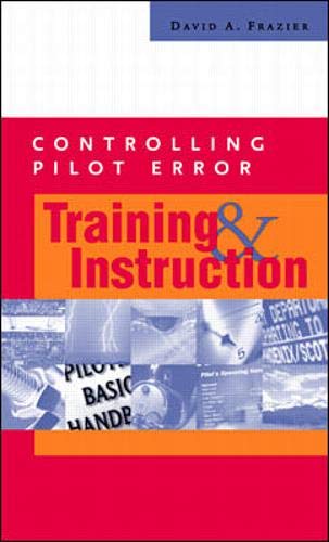 CONTROLLING PILOT ERROR TRAINING AND INSTRUCTION (Paperback 2001)