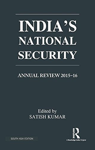 INDIA'S NATIONAL SECURITY: ANNUAL REVIEW 2015-16