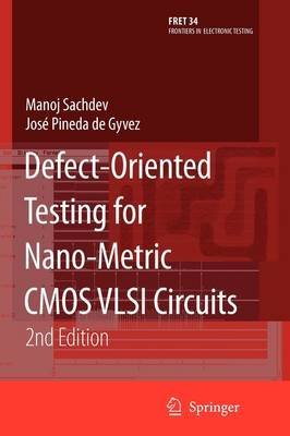 DEFECT ORIENTED TESTING FOR NANO METRIC CMOS VLSI CIRCUITS