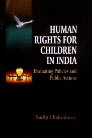 Human Rights For Children In India: Evaluating politicies and Public Actions  - Hardcover