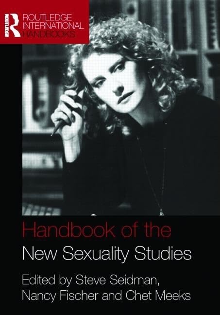 HANDBOOK OF THE NEW SEXUALITY STUDIES