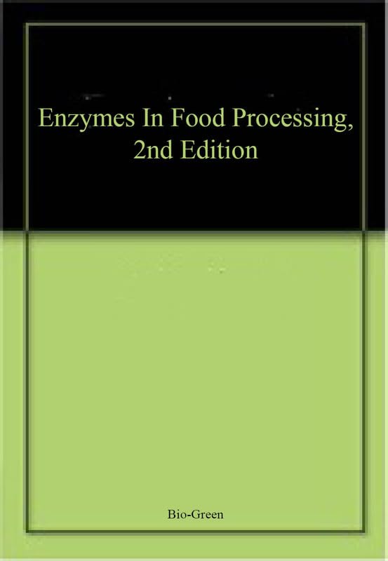 Enzymes in Food Processing 2nd Edition