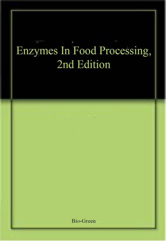 Enzymes in Food Processing 2nd Edition