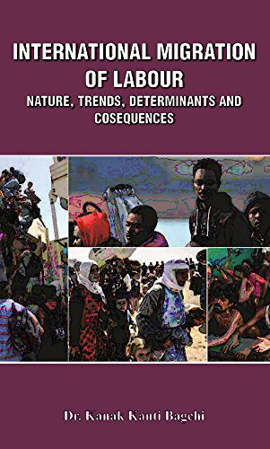 International Migration of Labour: Nature Trends Determinants and Cosequences