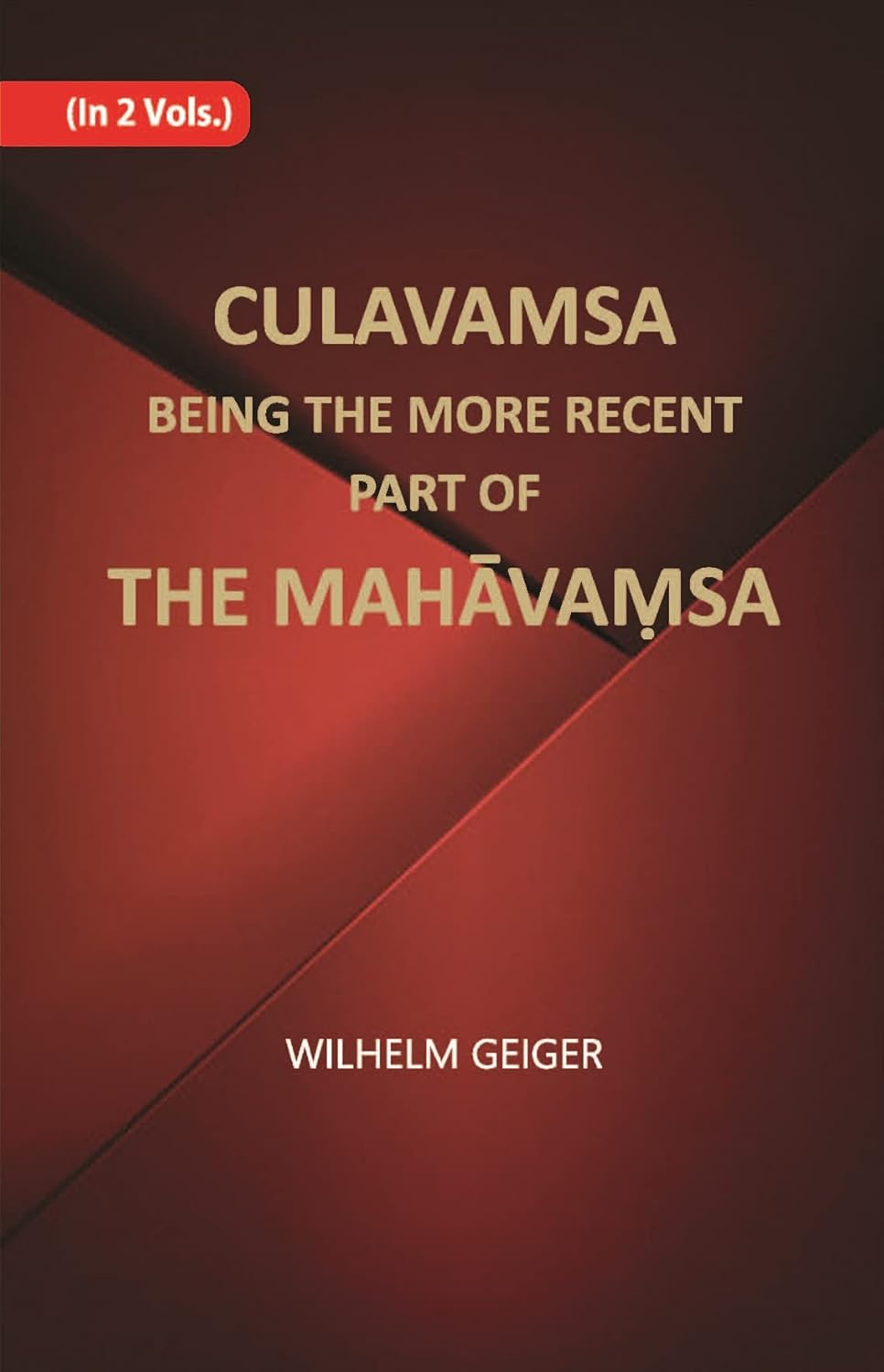 Culavamsa Being The More Recent Part Of The Mahavamsa - HARDCOVER , 2 VOLS