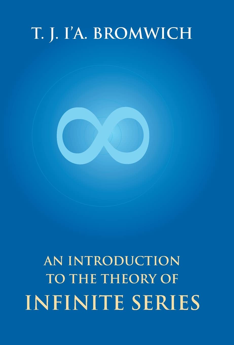 An Introduction to the Theory of Infinite Series  - Hardcover