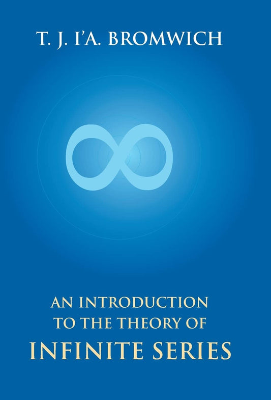 An Introduction to the Theory of Infinite Series  - Hardcover