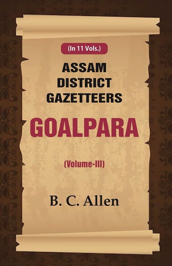 Assam District Gazetteers: Goalpara  VOL. 3 - Paperback