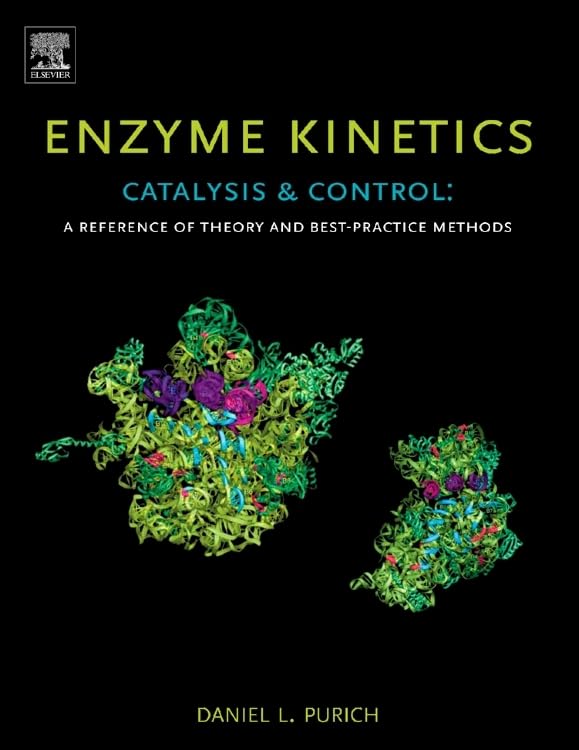 ENZYME KINETICS CATALYSIS & CONTROL: A REFERENCE OF THEORY AND BEST-PRACTICE METHODS