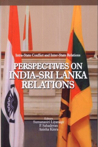 Intra State Conflict and Inter State Relations: Perspectives on India Sri Lanka Relations  - Hardcover