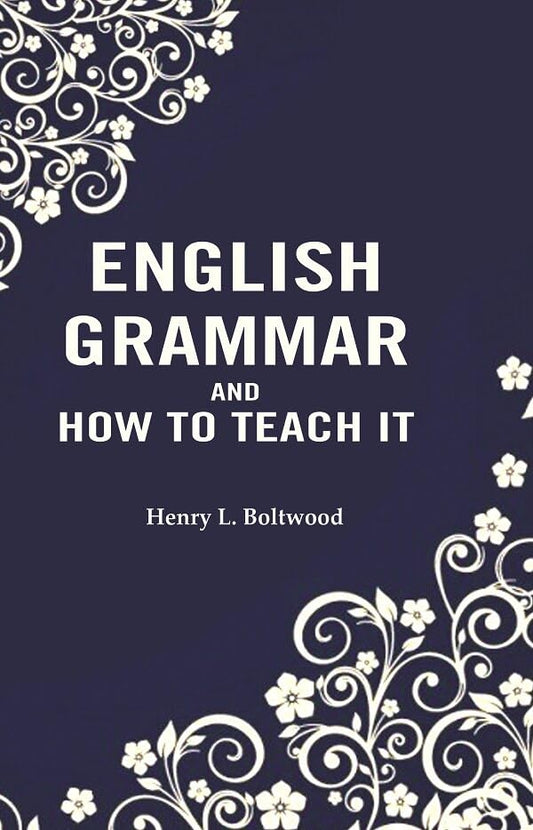 English Grammar and How to Teach it  - Paperback