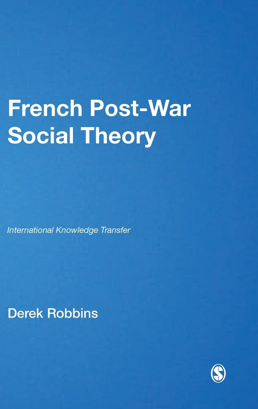 FRENCH POST-WAR SOCIAL THEORY : INTERNATIONAL KNOWLEDGE TRANSFER