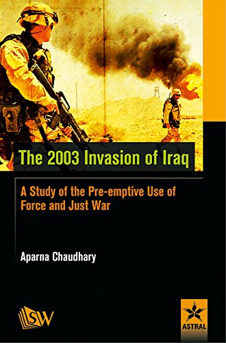 2003 Invasion of Iraq: A Study of the Pre-emptive Use of Force and Just War