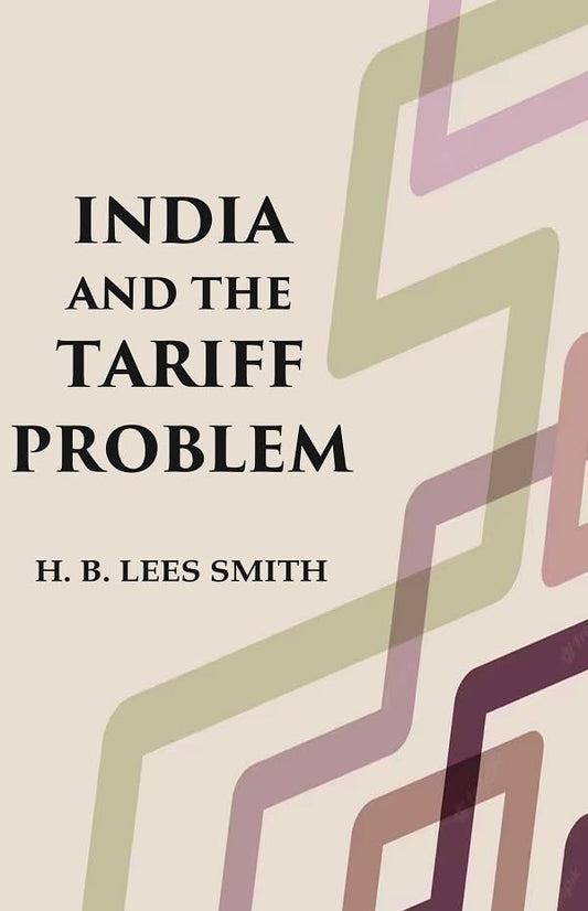 India and the Tariff Problem - Hardcover