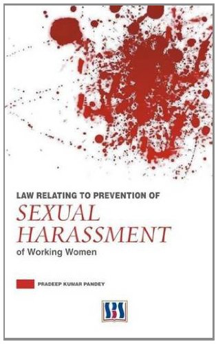 LAW RELATING TO PREVENTION OF SEXUAL HARASSMENT OF WORKING WOMEN  - Hardcover