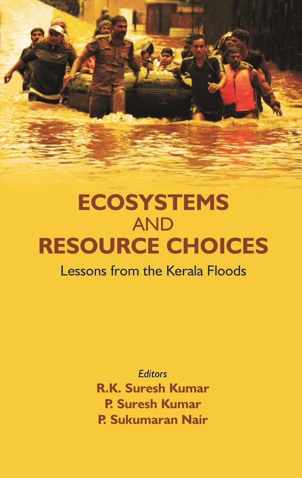 ECOSYSTEMS AND RESOURCE CHOICES: Lessons from the Kerala Floods  - Hardcover
